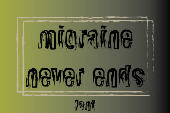 Migraine Never Ends Font: Bold Display Type for Marketing