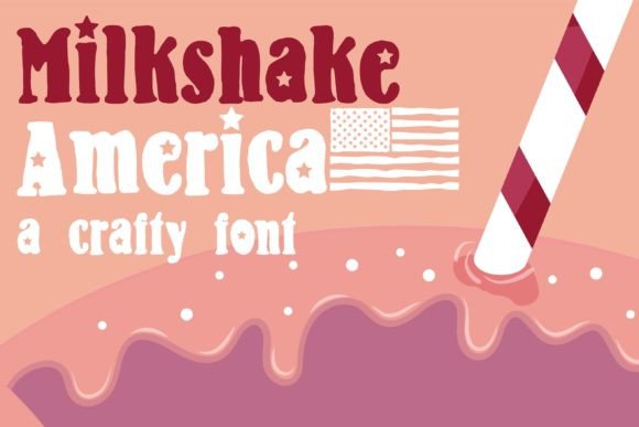 Milkshake America Font: A Display Typeface for Campaigns